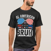 All American Bruh Funny Patriotic Meme Shirt USA Tシャツ (正面)