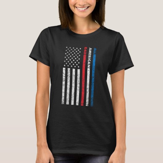 All American Dad Patriotic USA Flag Father s Day Tシャツ (正面)