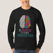 All Behavior Is A Form Of Communication Aba Therap Tシャツ (正面)