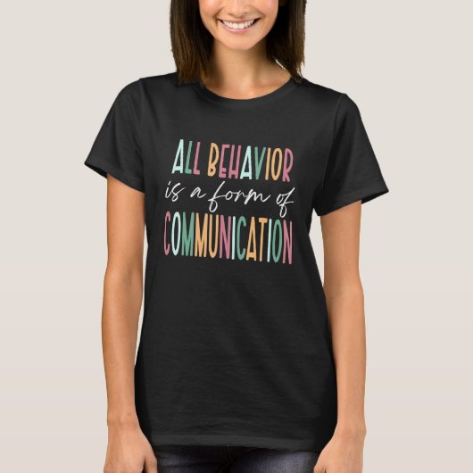 All Behavior Is A Form Of Communication SPED Teach Tシャツ (正面)