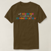 All Behavior Is A Form Of Communication  Tシャツ (デザイン正面)