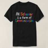 All Behavior Is A Form Of Communication Tシャツ (デザイン正面)