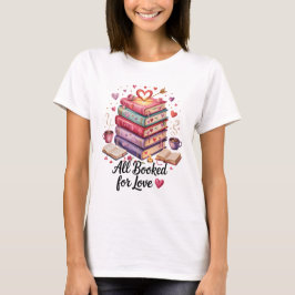 All Booked for Love Coffee and Books Valentine Tシャツ