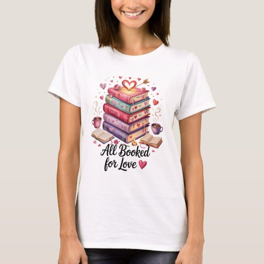 All Booked for Love Coffee and Books Valentine Tシャツ (正面)