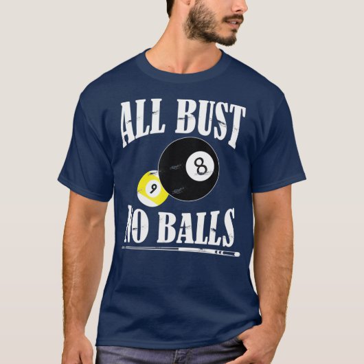 All Bustx No Ballsビリヤードおもしろい選手ビリヤード8 Tシャツ (正面)