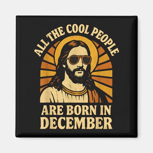 All Cool People Are Born In December Birthday  マグネット (正面)