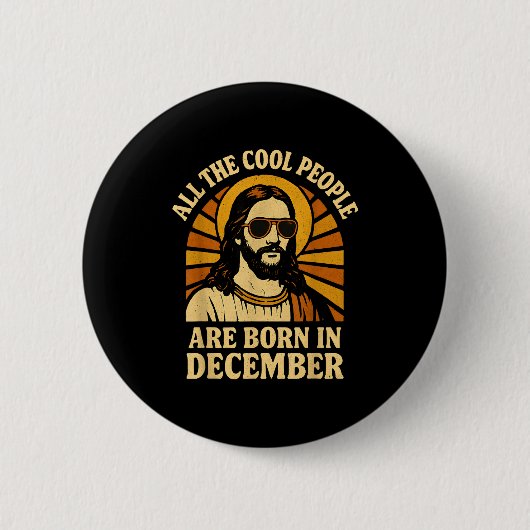 All Cool People Are Born In December Birthday  缶バッジ (正面)