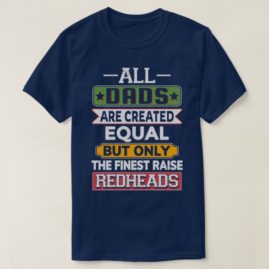 All Dads Are Created Equal But Only The Finest Rai Tシャツ (デザイン正面)