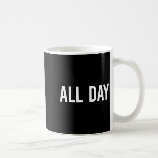 All Day Cool New Funny Every Day Fan Gift Tee  コーヒーマグカップ (右)