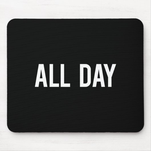 All Day Cool New Funny Every Day Fan Gift Tee  マウスパッド (正面)