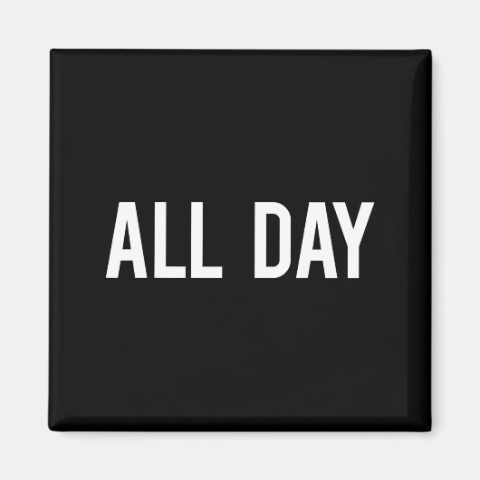 All Day Cool New Funny Every Day Fan Gift Tee  マグネット (正面)