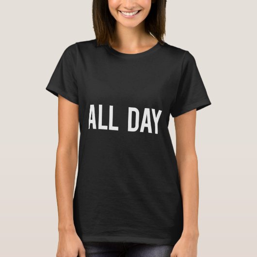 All Day Cool New Funny Every Day Fan Gift Tee  Tシャツ (正面)