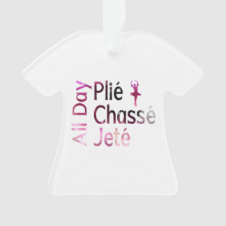 All Day Plie, Chasse, Jete ~バレエデザイン オーナメント