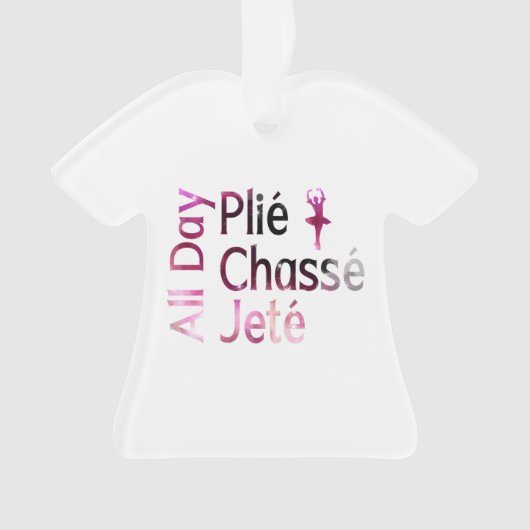 All Day Plie, Chasse, Jete ～バレエデザイン オーナメント (正面)