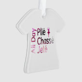 All Day Plie, Chasse, Jete ～バレエデザイン オーナメント (正面)