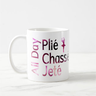 All Day Plie, Chasse, Jete ～バレエデザイン コーヒーマグカップ