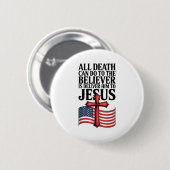 All Death Can Do To The Believer Is Deliver Him To 缶バッジ (正面&裏面)