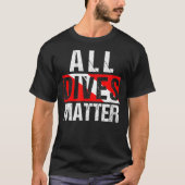 All Dives Matter Diver Dive Flag Lover Funny Scuba Tシャツ (正面)