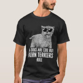 All Dogs Are Cool But Cairn Terriers Rule Tシャツ (正面)