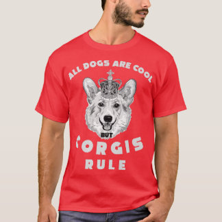 All Dogs Are Cool But Corgis Rule Funny Corgi Owne Tシャツ