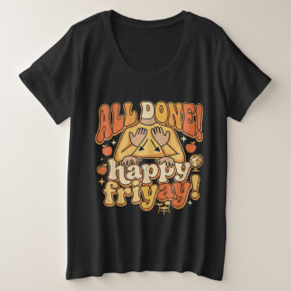 All Done Happy Friyay SPED Teacher ASL プラスサイズTシャツ