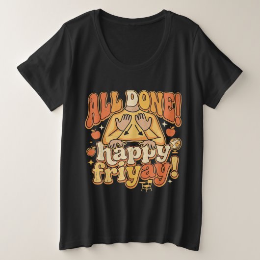 All Done Happy Friyay SPED Teacher ASL プラスサイズTシャツ (デザイン正面)