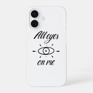 All eyes on me - iPhone 16ケース