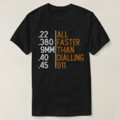 All Faster Than Dialling 911 Gun Ammo Lovers Gift  Tシャツ (デザイン正面)