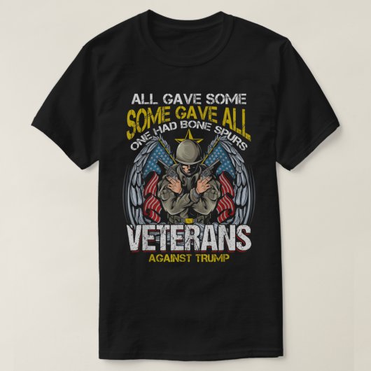 All Gave Some One Had Bone Spurs Veterans Against  Tシャツ (デザイン正面)