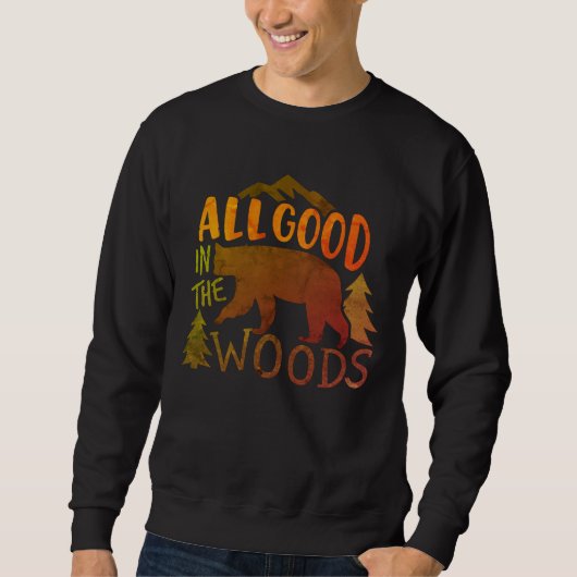 All Good In The Woods Forest Black Bear Hiking Sw スウェットシャツ (正面)