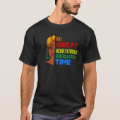 All Great Achievements Require Time Black Melanin Tシャツ (正面)