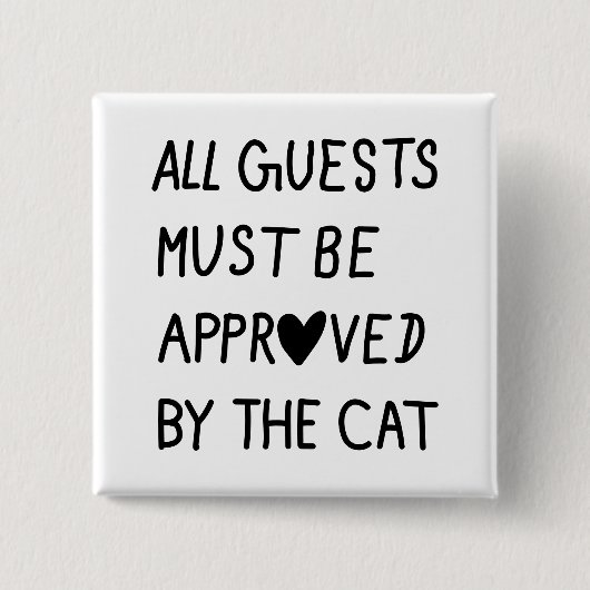 All Guests Must Be Approved by the cat 缶バッジ (正面)