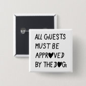 All Guests Must Be Approved by the dog 缶バッジ (正面&裏面)