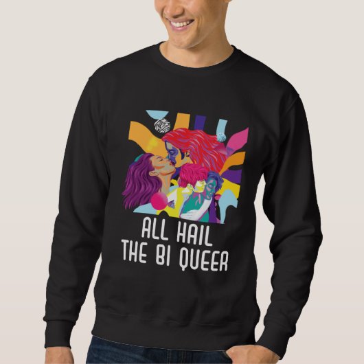 All Hail The Bi Queer Bisexual Rainbow Pride LGBTQ スウェットシャツ (正面)
