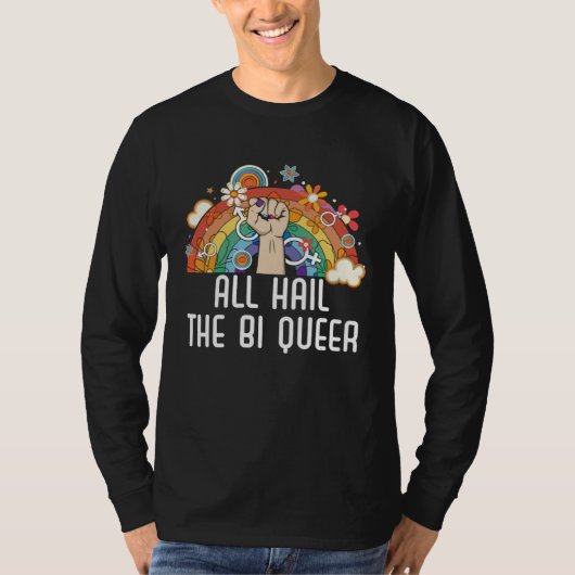 All Hail The Bi Queer Bisexual Rainbow Pride LGBTQ Tシャツ (正面)