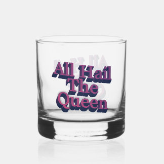 All Hail the Queen 3D Letters Quote ウイスキーグラス