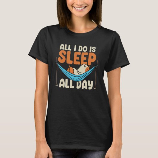 All I Do Is Sleep All Day Animal Lover Pet Owner C Tシャツ (正面)