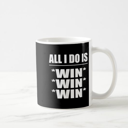 All I Do Is Win Win Win コーヒーマグカップ (右)