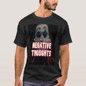 All I have are Negative thoughts we live in a soci Tシャツ (正面)