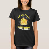 All i need are Pancakes cute Pancake Tシャツ (正面)