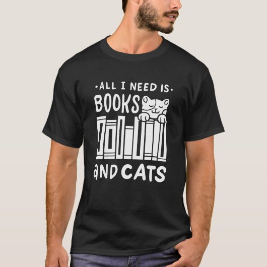 All I Need Is Books & Cats Bookworm Cat Owner Read Tシャツ (正面)