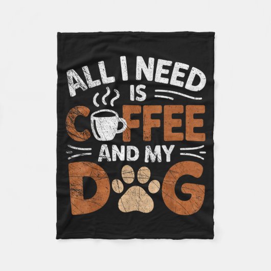 All I Need Is Coffee And My Dog Funny Dogs Lover  フリースブランケット (正面)