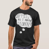 all I need is coffee cartoon sabrina Tシャツ (正面)