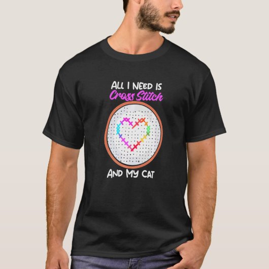 All I Need Is Cross Stitch And My Cat Cross Stitch Tシャツ (正面)