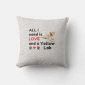 All I Need Is LOVE and a Yellow Lab Throw Pillow クッション (正面)