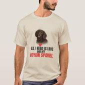 All I Need Is Love and My Boykin Spaniel Unisex Tシャツ (正面)