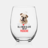All I Need Is Love and My Frenchie  ステムなしワイングラス (裏面)