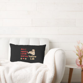 All I Need Is LOVE and my Yellow Lab Lumbar Pillow ランバークッション