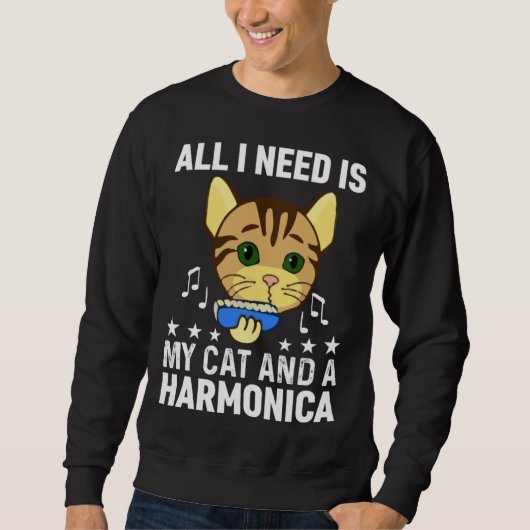 All I Need Is My Cat And A Harmonica Musician And  スウェットシャツ (正面)