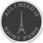 All I Need Is Rainy Paris - v2 grey シール (正面)